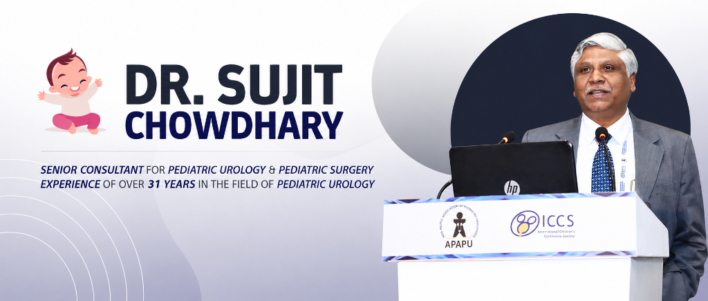 Dr. Sujit Chowdhary - Senior Consultant for Pediatric Urology & Surgery