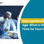 Hypospadias surgery age showing the right time for safe pediatric treatment